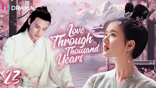 【Multi-sub】EP23 Love Through Thousand Years | An Immortal Deity Falls in Love with A Mortal Woman💗