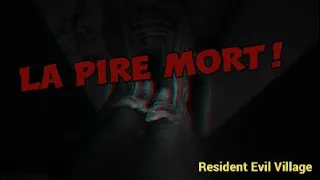 LA MORT LA PLUS HORRIBLE - Resident Evil Village -