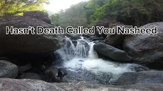 Hasn't Death Called You Nasheed by Rashid Al Alfasy