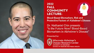 Is the Future Now? Blood-Based Biomarkers in Alzheimer's Disease | 2022 Fall Community Lecture