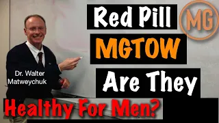 RedPill, MGTOW, Incel - Are They Healthy For Men?