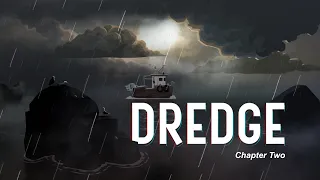 Dredge - Chapter 2 - Steel Point and Beyond!