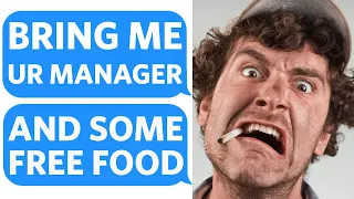 Entitled Jerk CHASES ME AROUND our RESTAURANT... Demands My MANAGER and FREE FOOD