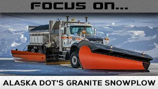 Focus On Alaska DOT's Granite Snowplow