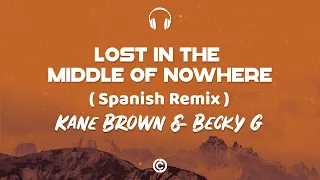 Lyrics 🎧: Kane Brown & Becky G – Lost in the Middle of Nowhere [ Spanish Remix ]