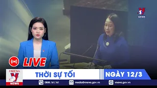 🔴[TRỰC TIẾP] Thời sự 24h cập nhật tối 12/3 - Tin nóng Thế giới mới nhất – VNews