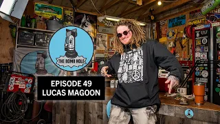 Lucas Magoon | The Bomb Hole Episode 49