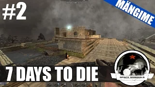 7 Days to Die x EP 02 x Ehitame Onni