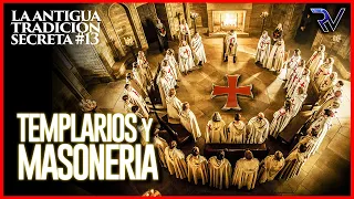 Templarios y Masonería - Antigua Tradición Secreta #13