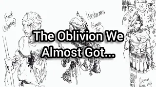 The Oblivion We Almost Got...