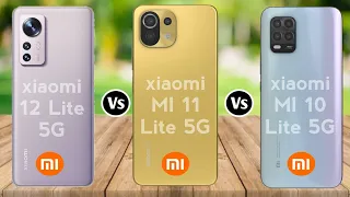 xiaomi 12 lite 5G vs xiaomi Mi 11 lite 5G vs xiaomi Mi 10 lite 5G