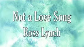 Austin & Ally - Not a Love Song Full (Lyrics)