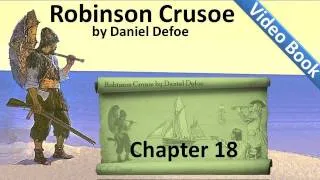 Chapter 18 - The Life and Adventures of Robinson Crusoe by Daniel Defoe - The Ship Recovered