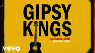 Gipsy Kings - Bamboléo (Pumped Up Mix)