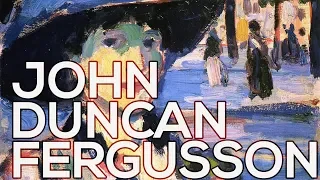 John Duncan Fergusson: A collection of 223 works (HD)