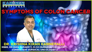 What is Colon Cancer | Sign & Symptoms | Dr.Krishna Kiran Kannepalli | Kamineni Hospital