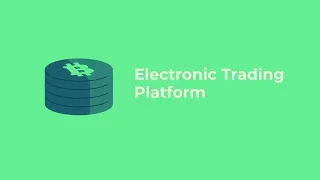 What is an Electronic Trading Platform?