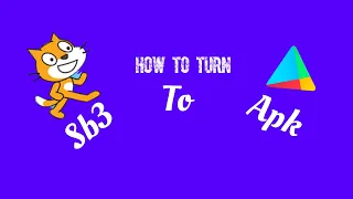 How to turn sb3 to apk