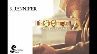MIKE ELRINGTON - Jennifer (Audio Video)