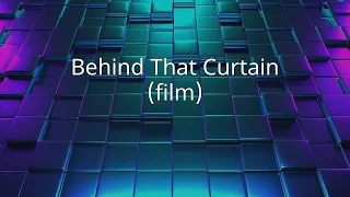 Behind That Curtain (film)