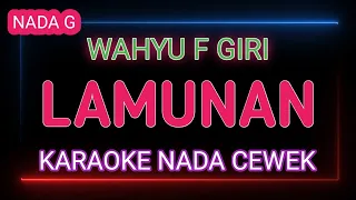 LAMUNAN - Karaoke Nada Cewek - Wahyu F Giri