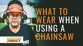 Chainsaw Safety: Using Proper Protective Equipment (PPE)