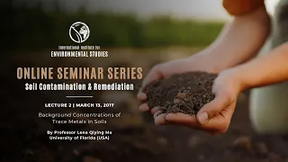 Soil 2017 | Lecture 2 Background concentrations of trace metals in soils (Ma/Florida)