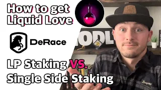 How to Get Liquid Love | LP Staking VS. Single Side Staking | DeRace