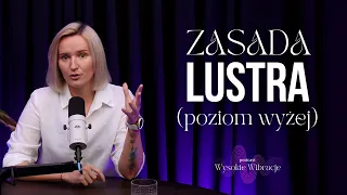 Lustro Wszechświata - jak działa i jak z niego korzystać | WYSOKIE WIBRACJE #184