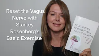 Reset the Vagus Nerve with Stanley Rosenberg's Basic Exercise