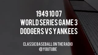 1949 10 07 World Series Game 3 Dodgers at Yankees Classic Radio Broadcast