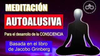 Jacobo Grinberg, Meditación Autoalusiva Para el desarrollo de la consciencia. Método práctico