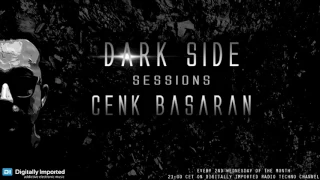 Dark Side Sessions-Cenk Basaran on Digitally Imported Radio Techno-Episode 011-Feb 2017