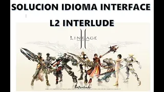 SOLUCION INTERFACE IDIOMA Lineage II Interlude