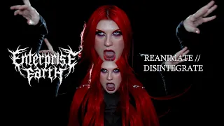 REANIMATE // DISINTEGRATE - ENTERPRISE EARTH (VOCAL COVER BY @fullmetaljessie)