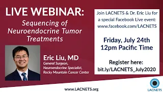 LACNETS Webinar: "Sequencing of Neuroendocrine Tumor Treatments" with Dr. Eric Liu