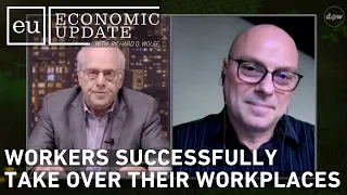 Economic Update: Workers Successfully Take Over Their Workplaces