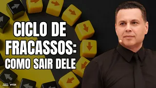 CICLO DE FRACASSOS: COMO SAIR DELE