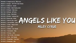 Angels Like You - Miley Cyrus 🎸 Top Hit Trending Playlist 💖 OPM Hits 2023 💖