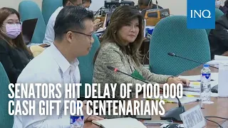 Why require school records? Senators hit delay of P100,000 cash gift for centenarians