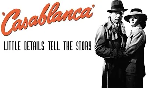 Casablanca  -  Little Details Tell the Story | CinemaView Podcast Ep. 1