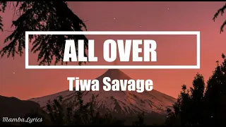 All Over - Tiwa Savage (Lyrics) 🎵