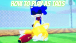 How To Play As Tails | [BETA] Sonic.EXE: The Disaster