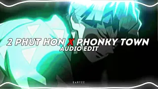 2 phut hon x phonky town - phao x playaphonk [edit audio]