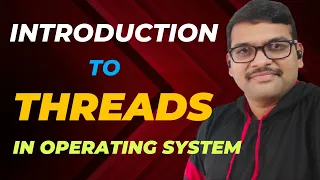 INTRODUCTION TO THREADS IN OPERATING SYSTEM || SINGLE & MULTI-THREADED PROCESS || OPERATING SYSTEM