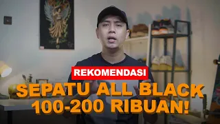 Rekomendasi 10 Sneaker Lokal All Black 100-200 Ribuan! Worth It!