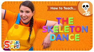 How To Teach the Super Simple Song "The Skeleton Dance" - Parts Of The Body Dance Song for Kids!