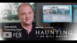 The Haunting of Hill House | Netflix FEATURETTE - “Directing Fear” [HD] | 8FLiX