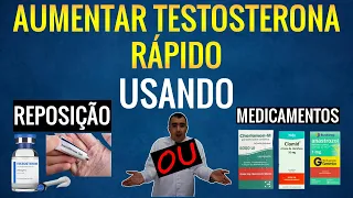 Aumentar testosterona rápido com REPOSIÇÃO HORMONAL ou CERTOS MEDICAMENTOS?