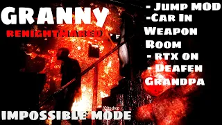 Granny PC Impossible + Renightmared + Jump MOD + Car In Weapon Room + Deafen Grandpa + RTX Graphics